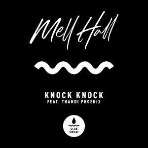 Mell Hall - Knock Knock (feat. Thandi Phoenix) [CLUBSWE341DJ]