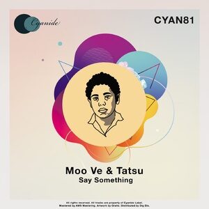 Moo Ve, Tatsu - Say Something [CYAN81]
