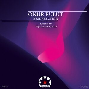 Onur Bulut - Resurrection, Pt. 1 [MYC1036]