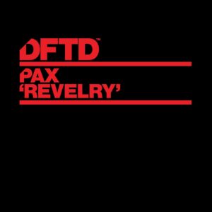 PAX - Revelry - Extended Mix [DFTDS155D2]