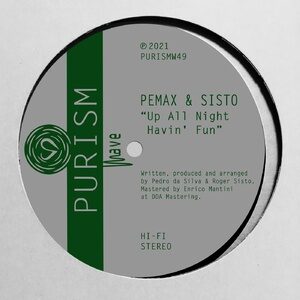Pemax, Sisto - Up All Night Havin' Fun [PURISMW49]
