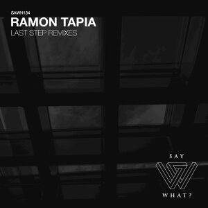 Ramon Tapia - Last Step Remixes [SAWH134]