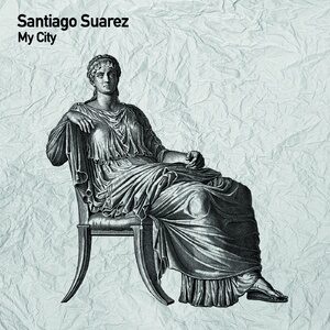 Santiago Suarez - My City [TSL169]