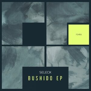 Seleck - Bushido EP [FG466]