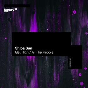 Shiba San - Get High / All The People [F93RECS007B]