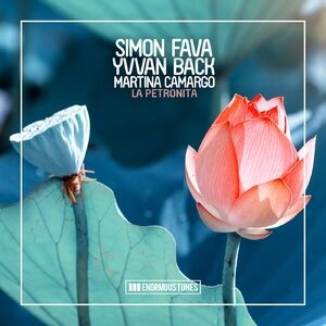 Simon Fava, Yvvan Back, Martina Camargo - La Petronita [ETR588]