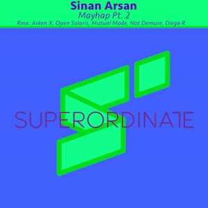 Sinan Arsan - Mayhap, Pt. 2 [SUPER332]
