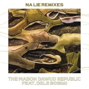 The Mabon Dawud Republic, Dele Sosimi - Na Lie Remixes [MBR445BP]