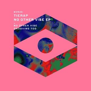 Tierap - No Other Vibe EP [NVR151]