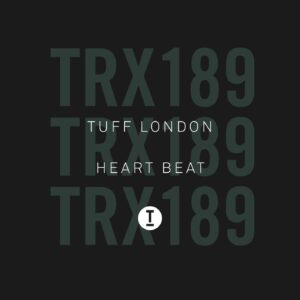 Tuff London - Heart Beat [TRX18901Z]