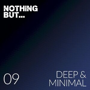 VA - Nothing But... Deep & Minimal, Vol. 09 [NBDM09]
