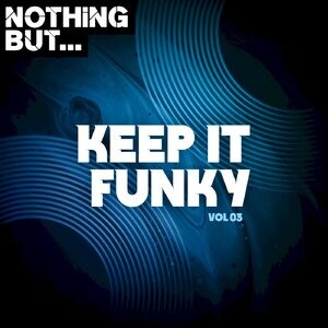 VA - Nothing But... Keep It Funky, Vol. 03 [NBKIF03]
