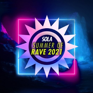 VA - Sola Summer of Rave 2021 [SOLA150]