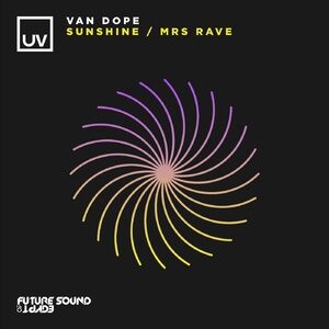 Van Dope - Sunshine / Mrs Rave [FSOEUV172]