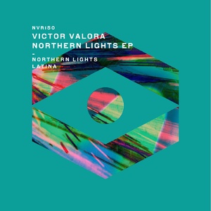 Victor Valora - Northern Lights EP [NVR150]