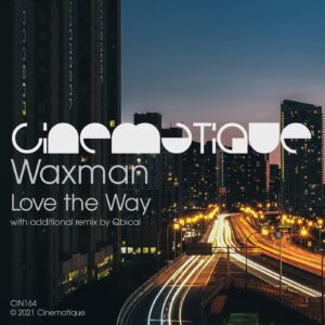 Waxman (CA) - Love The Way [CIN164]
