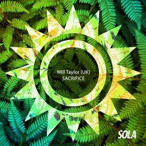 Will Taylor (UK) - Sacrifice [SOLA151]