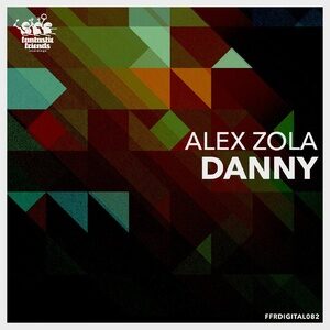 Alex Zola - Danny [FFRDIGITAL082]