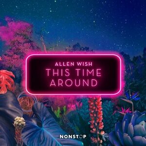 Allen Wish - This Time Around (Extended Mix) [NS096]