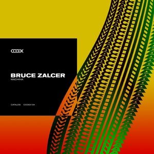Bruce Zalcer - Machina [CODEX134]
