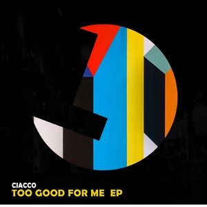 CIACCO - Too Good for Me EP [LLR255]