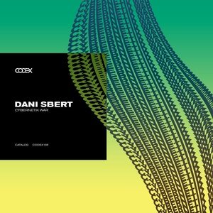 Dani Sbert - Cybernetik War [CODEX135]