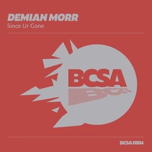 Demian Morr - Since Ur Gone [BCSA0504]