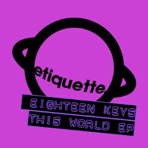 Eighteen Keys - This World EP [ETI03801Z]