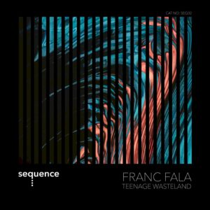 Franc Fala - Teenage Wasteland [SEQ032]