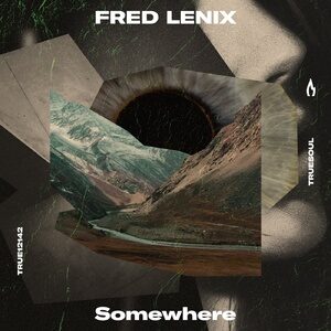 Fred Lenix - Somewhere [TRUE12142]