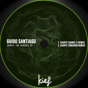 Guido Santiago - Chante The Remixes [KIF061]