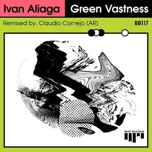 Ivan Aliaga - Green Vastness [BB117]