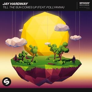 Jay Hardway - Till The Sun Comes Up (feat. PollyAnna) [Extended Mix] [190296478017]