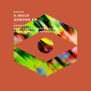 K-Mack, Andre Salmon, Rayan Hermes - Demons EP [NVR153]