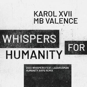 Karol XVII & MB Valence, Lazarusman - Whispers for Humanity EP [GPM643]