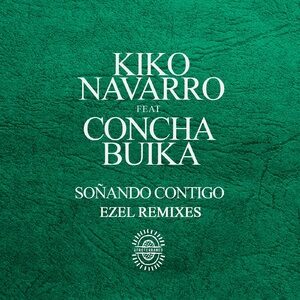 Kiko Navarro, Concha Buika - Sonando Contigo (Ezel Remixes) [AFTNE033]