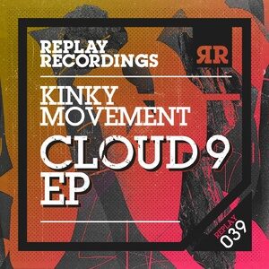 Kinky Movement - Cloud 9 [RR039]