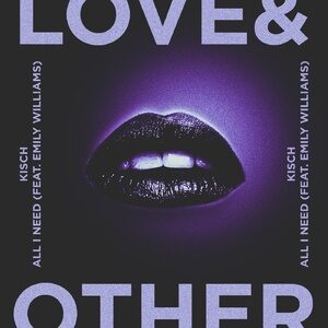 Kisch - All I Need (feat. Emily Williams) [LOVE15101Z]