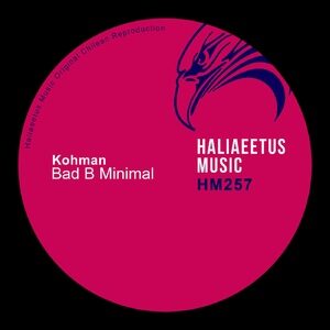 Kohman - Bad B Minimal [HM0257]