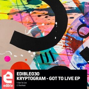 Kryptogram - Got To Live EP [EDIBLE030]