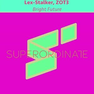 Lex-Stalker, ZOT3 - Bright Future [SUPER338]