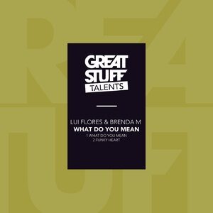 Lui Flores, Brenda M - What Do You Mean [GST052]