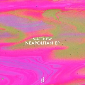 MATTHEW (ITA) - Neapolitan EP [VIVA178]