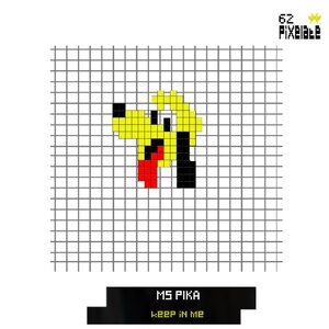 MS Pika - Keep In Me [PIXELATE62]