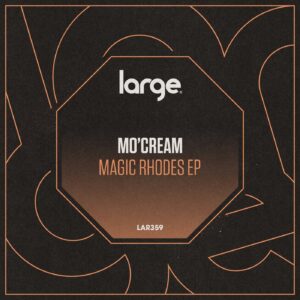 Mo'Cream - Magic Rhodes EP [LAR359]