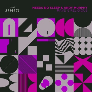 Needs No Sleep, Andy Murphy - Rave Is Religious [TAB055]