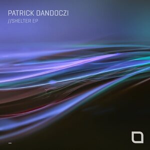 Patrick Dandoczi - Shelter EP [TR406]