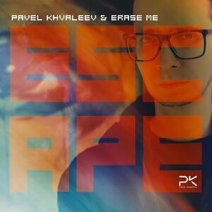 Pavel Khvaleev, Erase Me - Escape [BH11600]