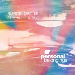 Platzdasch & Dix - Morning Chat [PB037]