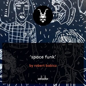 Robert Babicz - Space Funk [SEL142]